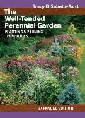 The Well-Tended Perennial Garden: Planting & Pruning Techniques Cover
