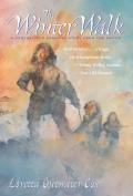 The Winter Walk: A Century-Old Survival Story from the Arctic