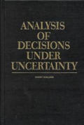Analysis of Decisions under Uncertainty