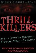 Thrill Killers: A True Story of Innocence and Murder Without Conscience Cover