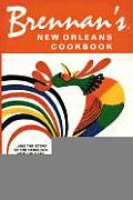 Brennan's New Orleans Cookbook: With the Story of the Fabulous New Orleans Restaurant