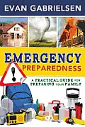 Emergency Preparedness: A Practical Guide for Preparing Your Family