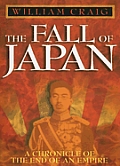 The Fall of Japan: A Chronicle of the End of an Empire