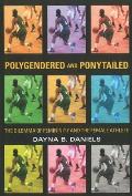 Polygendered & Ponytailed: the Dilemma of Femininity & the Female Athlete