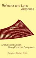 Reflector and Lens Antennas: Analysis and Design Using Personal Computers