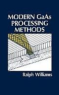 Modern GaAs Processing Methods (Artech House Microwave Library) Ralph E. Williams