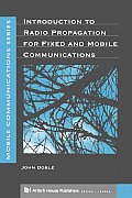 Introduction to Radio Propagation for Fixed and Mobile Communications (Artech House Mobile Communications)
