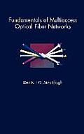 Fundamentals of Multiaccess Optical Fiber Networks (Artech House Optoelectronics Library)