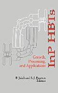 Inp Hbts Growth, Processing and Applications (Artech House Materials Science Library)