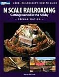 N Scale Railroading: Getting Started in the Hobby (Model Railroader's How-To Guides) Cover