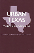 Texas A & M Southwestern Studies #8: Urban Texas: Politics and Development