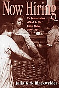 How Hiring: The Feminization of Work in the United States, 1900-1995