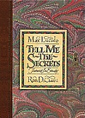 Tell Me the Secrets: Treasures for Eternity