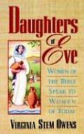 Daughters of Eve: Women of the Bible Speak to Women of Today