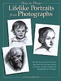 How To Draw Lifelike Portraits From Photographs