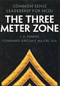 The Three Meter Zone: Common Sense Leadership for NCOs