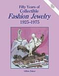 Fifty Years of Collectible Fashion Jewelry, 1925-1975
