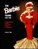 Barbie Years 1959-1995: A Comprehensive Listing & Value Guide of Dolls & Accessories