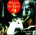 Where's the Bear?: A Look and Find Book