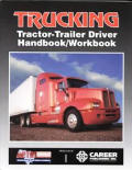 Trucking : Tractor-trailer Driver Handbook/workbook (99 - Old Edition)