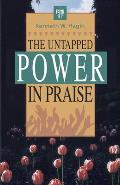 The Untapped Power in Praise