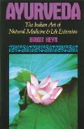 Ayurveda: The Ancient Indian Art of Natural Medicine and Life Extension Cover