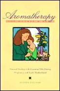 Aromatherapy for Mother & Baby: Natural Healing with Essential Oils During Pregnancy & Early Motherhood Cover