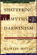 Shattering the myths of Darwinism