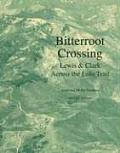Bitterroot Crossing Lewis & Clark Ac 2ND Edition