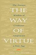The Way of Virtue: An Ancient Remedy to Heal the Modern Soul