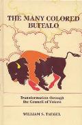The Many Colored Buffalo: Transformation Through the Council of Voices (Frontiers in Psychotherapy Series)