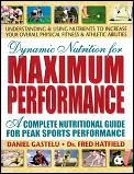Dynamic Nutrition for Maximum Performance: A Complete Nutritional Guide for Peak Sports Performance