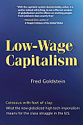 Low-Wage Capitalism: Colossus with Feet of Clay: What the New Globalized, High-Tech Imperialism Means for the Class Struggle in the U.S. Cover