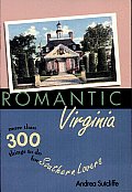 Romantic Virginia: More than 300 Things to Do for Southern Lovers