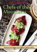 Chefs of the Mountains: Restaurants and Recipes from Western North Carolina