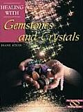 Healing with Gemstones and Crystals (Crossing Press Healing)