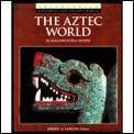 The Aztec World (Exploring the Ancient World)