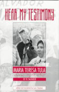 Hear My Testimony : Maria Teresa Tula, Human Rights Activist of El Salvador (94 Edition)