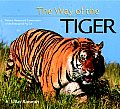 The Way of the Tiger: Natural History and Conservation of the Endangered Big Cat (Worldlife Discovery Guides)