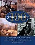 100 Years of Hunting: The Ultimate Tribute to Our Hunting Heritage (Country Sports) Cover