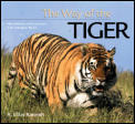 The Way of the Tiger: Natural History and Conservation of the Endangered Big Cat (Worldlife Discovery Guides)