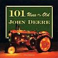 101 Uses for an Old John Deere (John Deere)