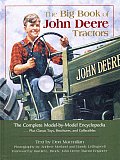 The Big Book of John Deere Tractors: The Complete Model-By-Model Encyclopedia, Plus Classic Toys, Brochures, and Collectibles