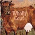 Wholly Cow