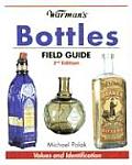 Warman's Bottles Field Guide: Values and Identification (Warman's Field Guides Bottles: Values & Identification)