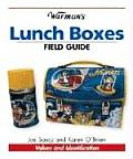 Warman's Lunch Boxes Field Guide: Values & Identification by Joe Soucy