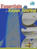 Essentials of Kayak Touring 1ST Edition