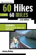 60 Hikes Within 60 Miles: Nashville: Including Clarksville, Columbia, Gallatin, and Murfreesboro