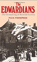 Edwardians : the Remaking of British Society (85 Edition)