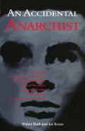 An Accidental Anarchist: How the Killing of a Humble Jewish Immigrant by Chicago's Chief of Police Exposed the Conflict Between Law & Order and Civil Rights in Early 20th Century America Cover